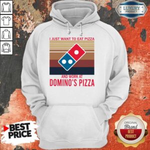 Alternative view of Nice I Just Want To Eat Pizza Domino’s Pizza And Work Domino’s Pizza Vintage Shirt
