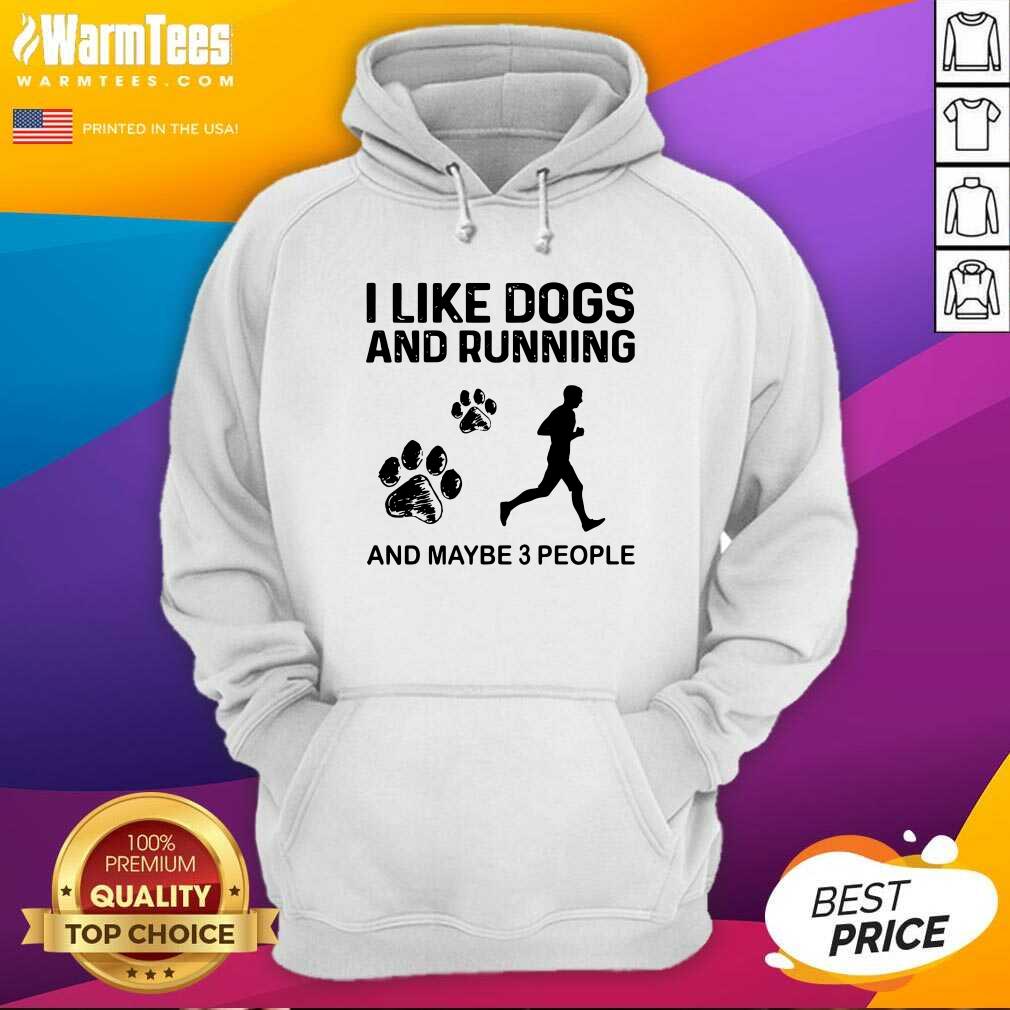 Nice I Like Dogs And Running Maybe 3 People Shirt - Image 2