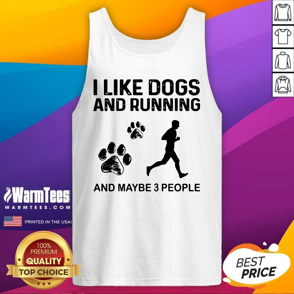 Nice I Like Dogs And Running Maybe 3 People Shirt - Image 4