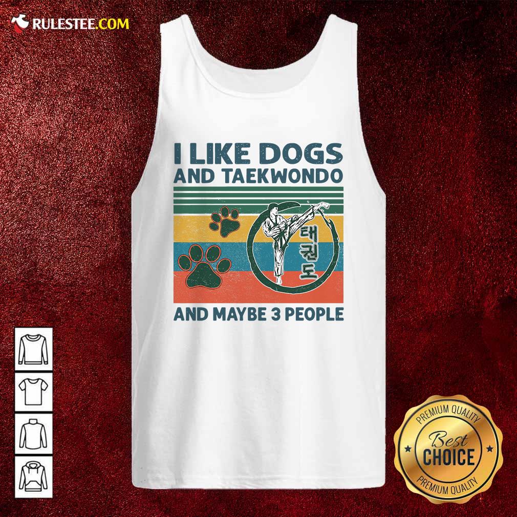 Nice I Like Dogs And Taekwondo And Maybe 3 People Vintage Retro Shirt - Image 4