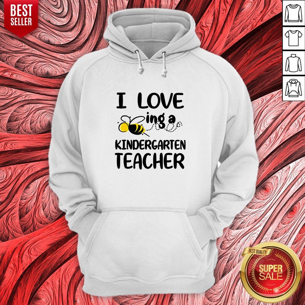 Nice I Love Bee Ing A Kindergarten Teacher Shirts - Image 2