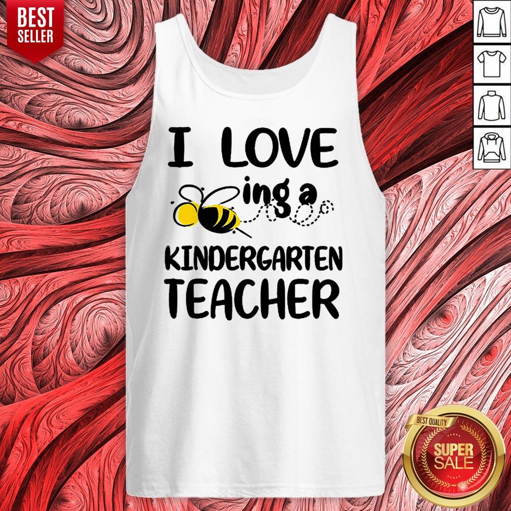 Nice I Love Bee Ing A Kindergarten Teacher Shirts - Image 4
