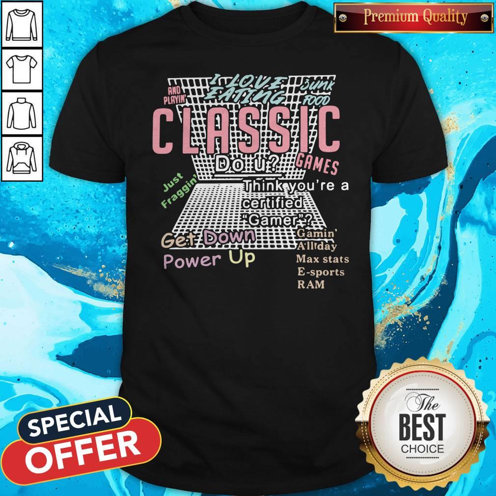 Nice I Love Eating Classic Get Down Power Up Shirt