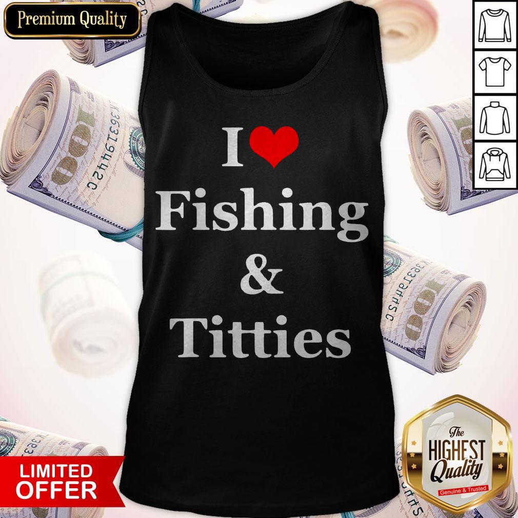 Nice I Love Fishing And Titties Shirt - Image 3