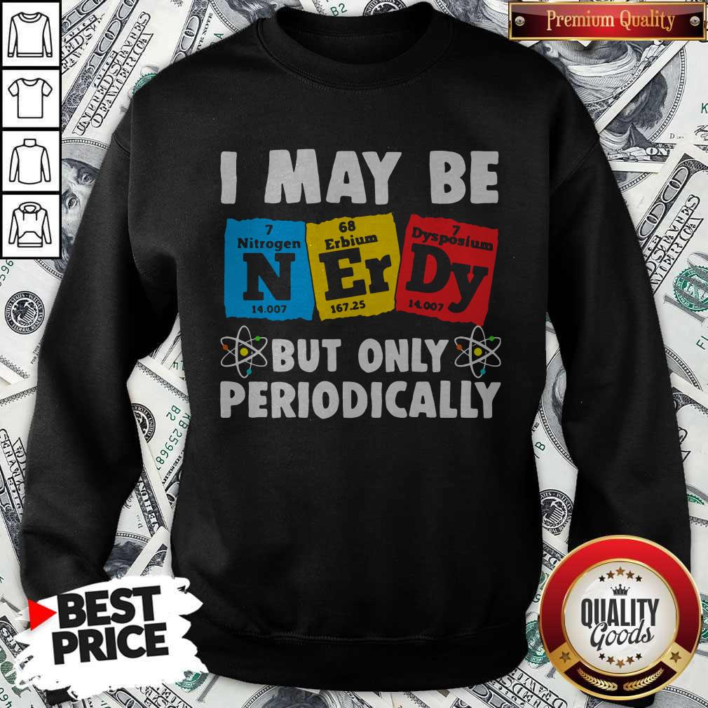 Nice I May Be But Only Periodically Nitrogen Erbium Dysposium Shirt - Image 2