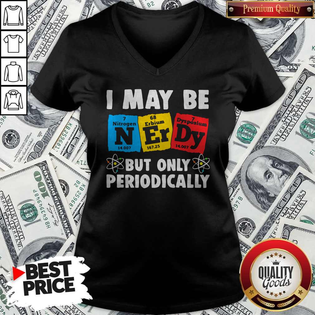 Nice I May Be But Only Periodically Nitrogen Erbium Dysposium Shirt - Image 4