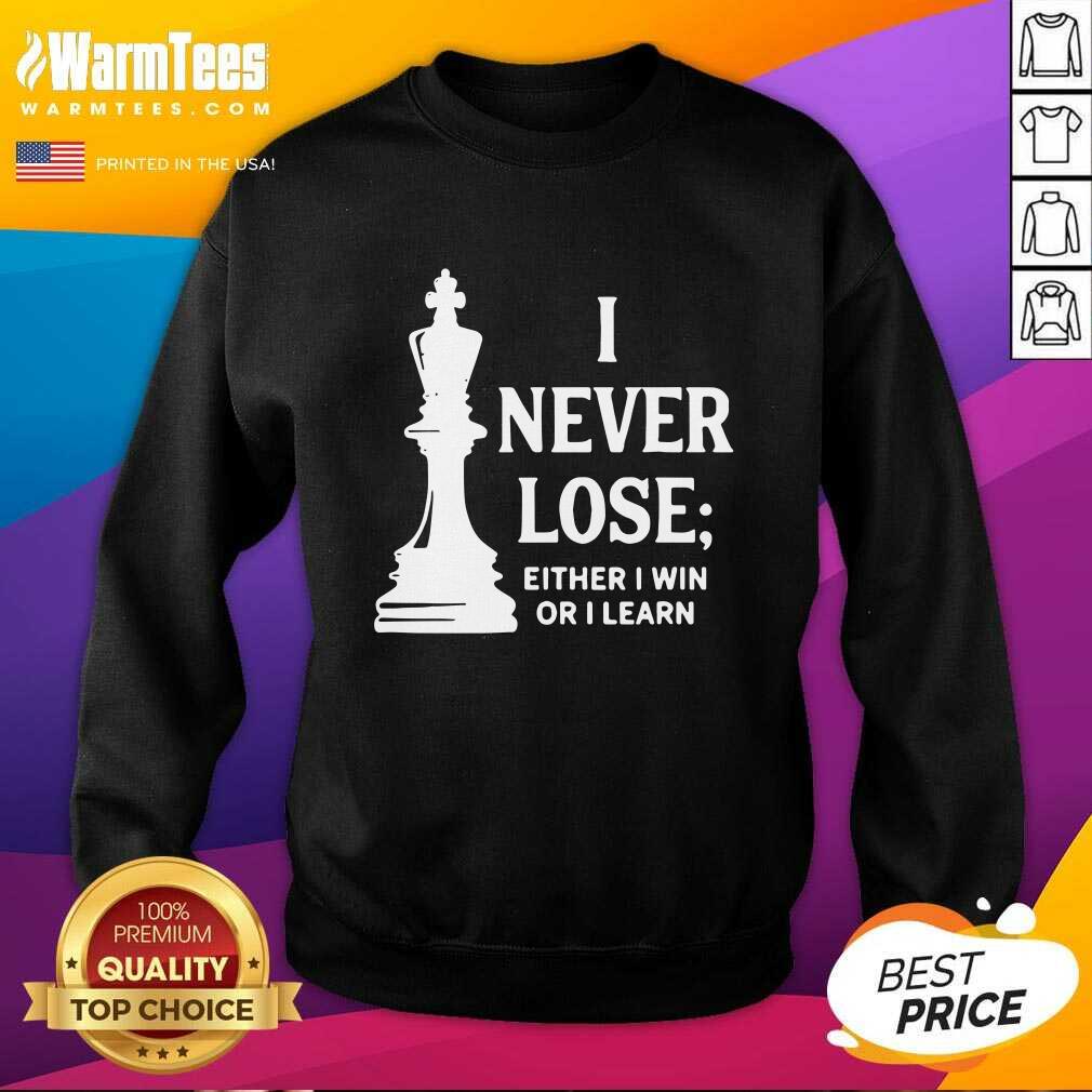 Nice I Never Lose I Either Win Or Learn Shirt - Image 3