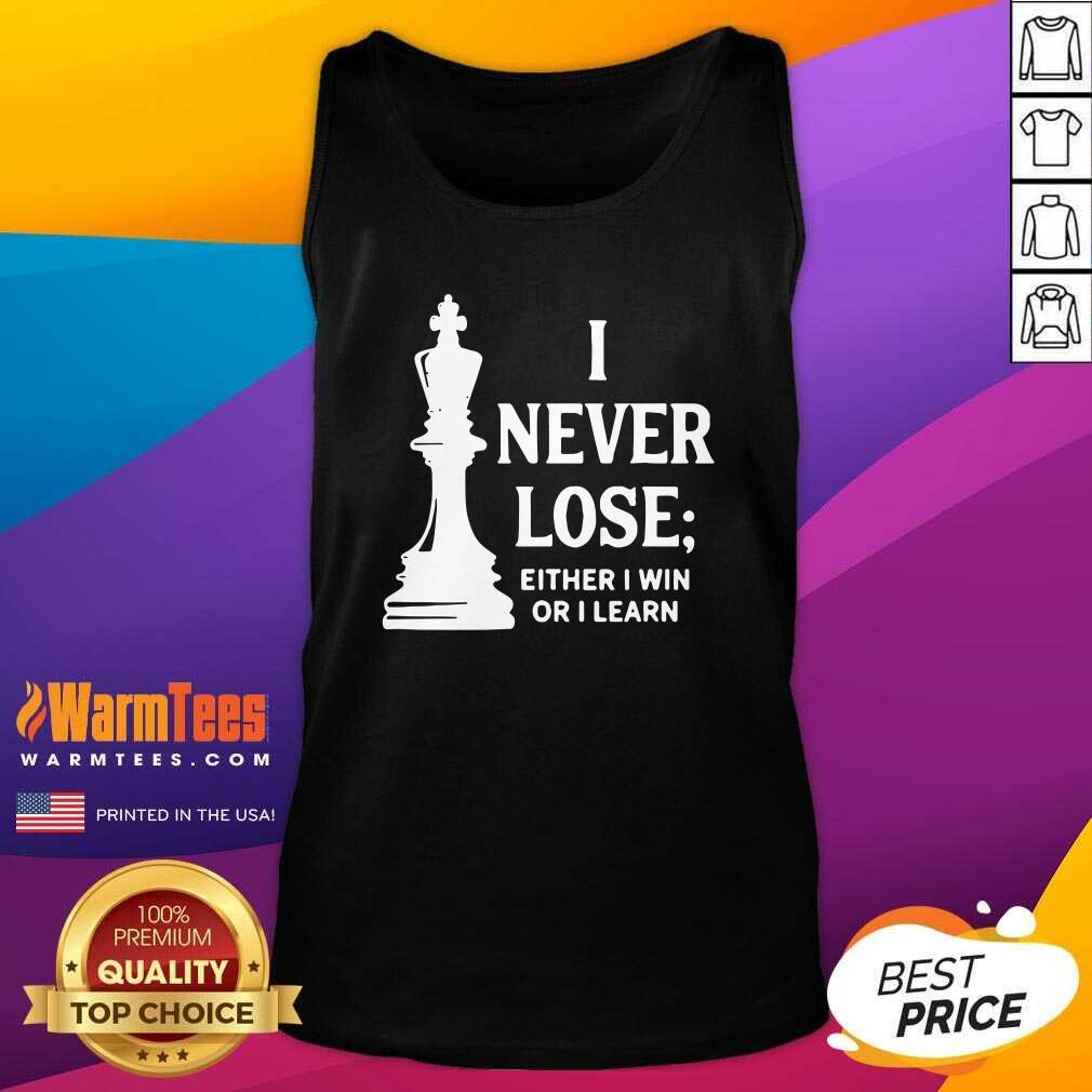 Nice I Never Lose I Either Win Or Learn Shirt - Image 4