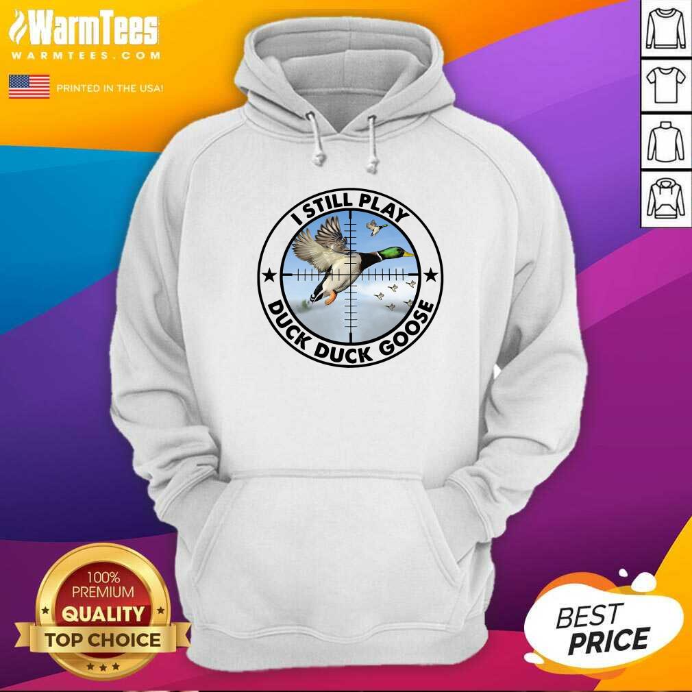 Nice I Still Play Duck Duck Goose Shirt - Image 2