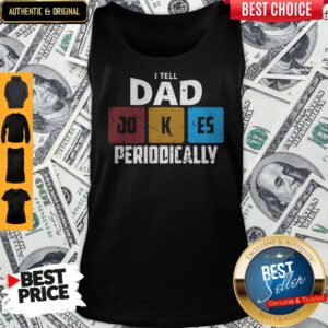 Alternative view of NIce I Tell Dad Jokes Periodically Shirt