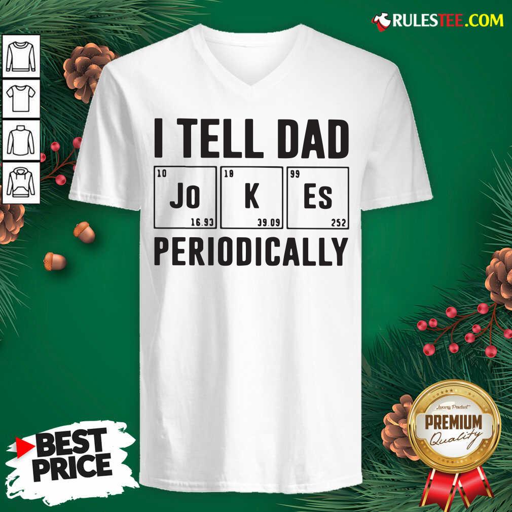Nice I Tell Dad Jokes Periodically Shirt - Image 3