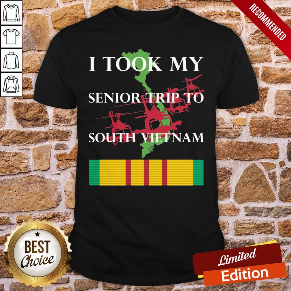 Nice I Took My Senior Trip To South Vietnam Shirt