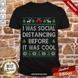 Nice I Was Social Distancing Before It Was Cool Christmas 2020 Shirt