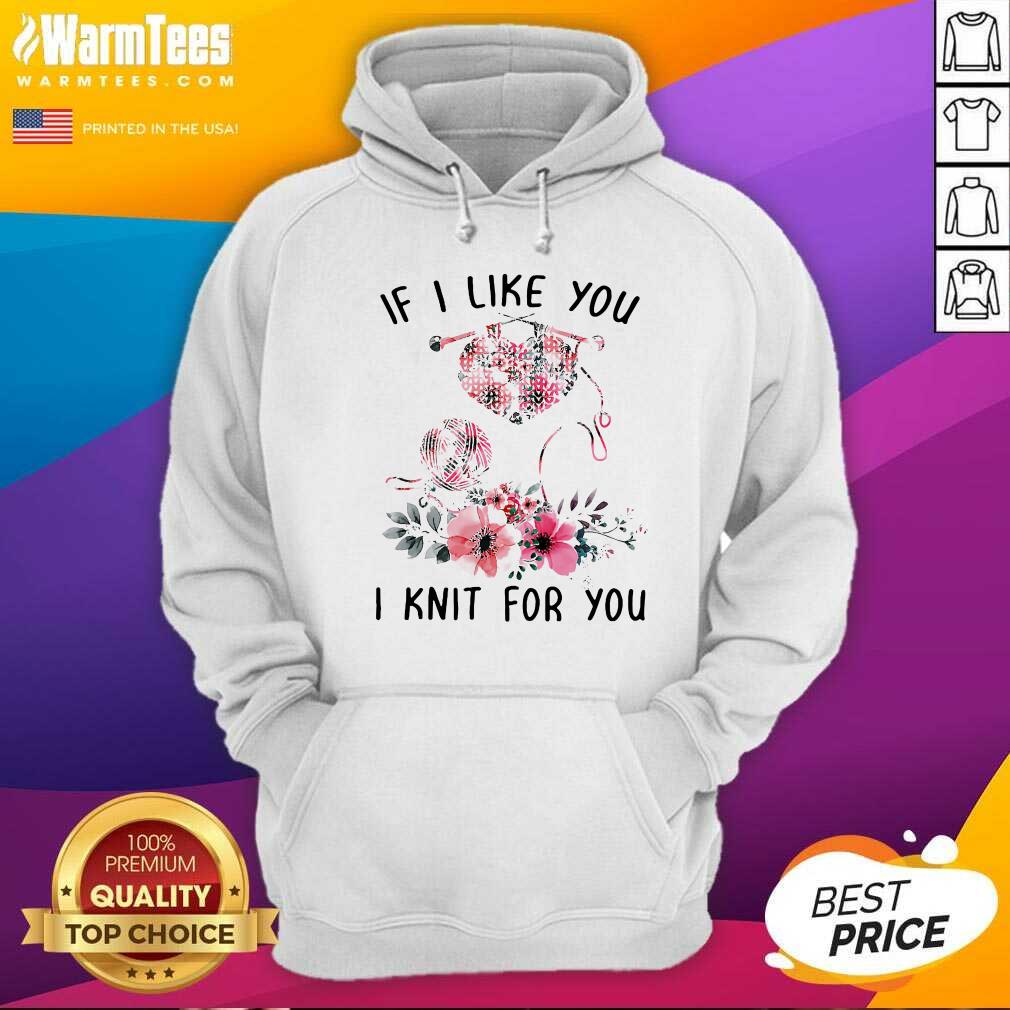 Nice If I Like You I Knit For You Shirt - Image 2