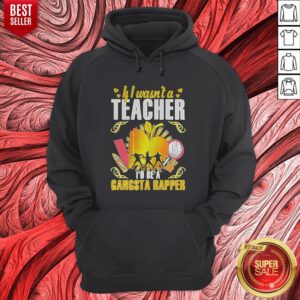 Alternative view of Nice If I Wasn’t a Teacher I’d Be a Gangsta Rapper Shirt