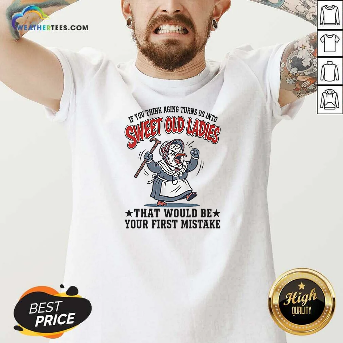 Nice If You Think Aging Turns US Into Sweet Old That Would Be Your First Mistake Shirt - Image 2