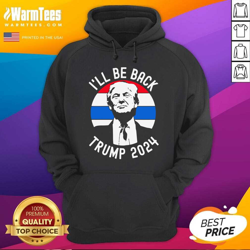 Nice I’ll Be Back Trump 2024 Vintage Shirt - Image 2