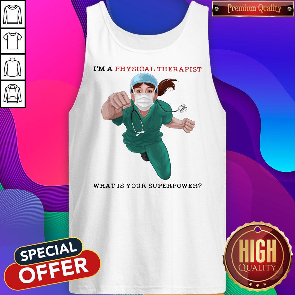 Nice I'm A Physical Therapist What Is Your Superpower Shirt - Image 5
