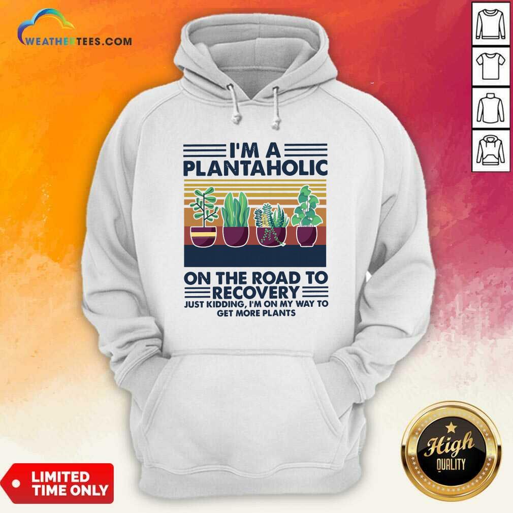 Nice I’m A Plantaholic On The Road To Recovery Vintage Retro Shirt - Image 5