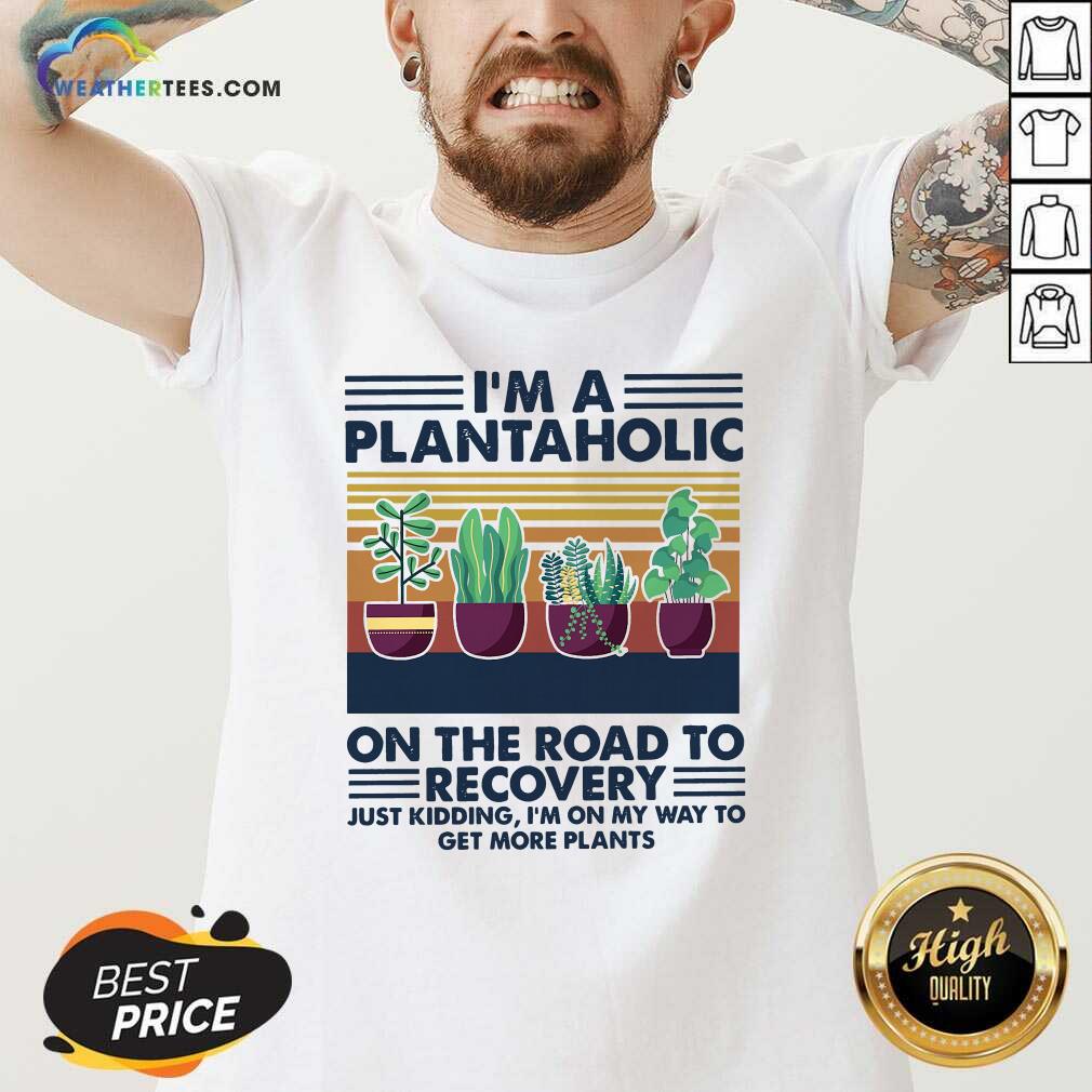 Nice I’m A Plantaholic On The Road To Recovery Vintage Retro Shirt - Image 3