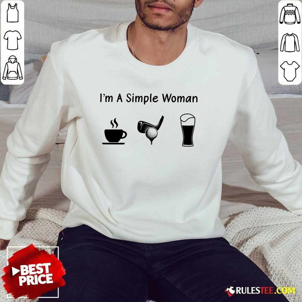 Nice I'm A Simple Woman Love Coffee Golf And Beer Shirt - Image 5