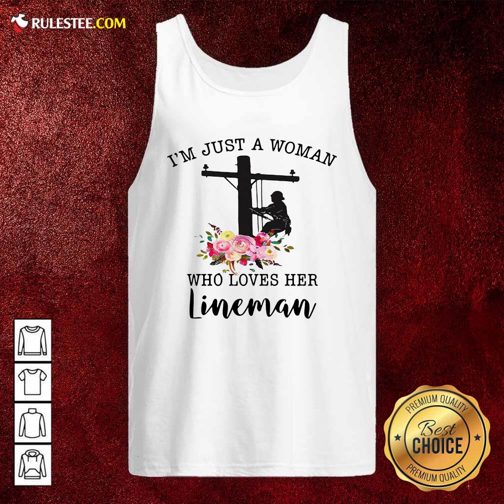 Nice Im Just A Woman Who Loves Her Lineman Shirt - Image 4