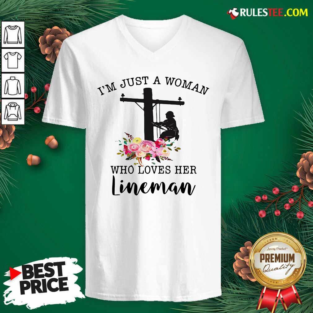 Nice Im Just A Woman Who Loves Her Lineman Shirt - Image 3