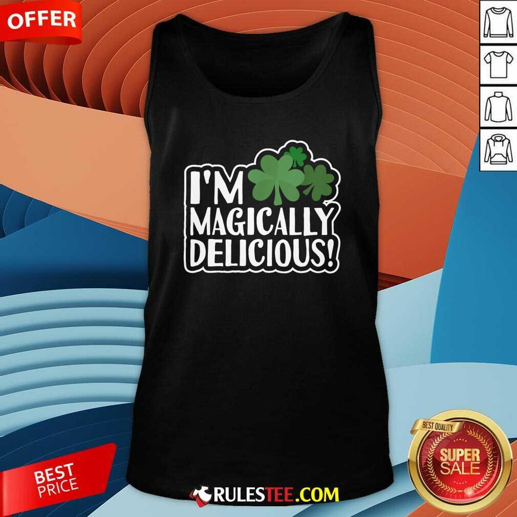 Nice Im Magically Delicious St Patricks Day Shirt - Image 4