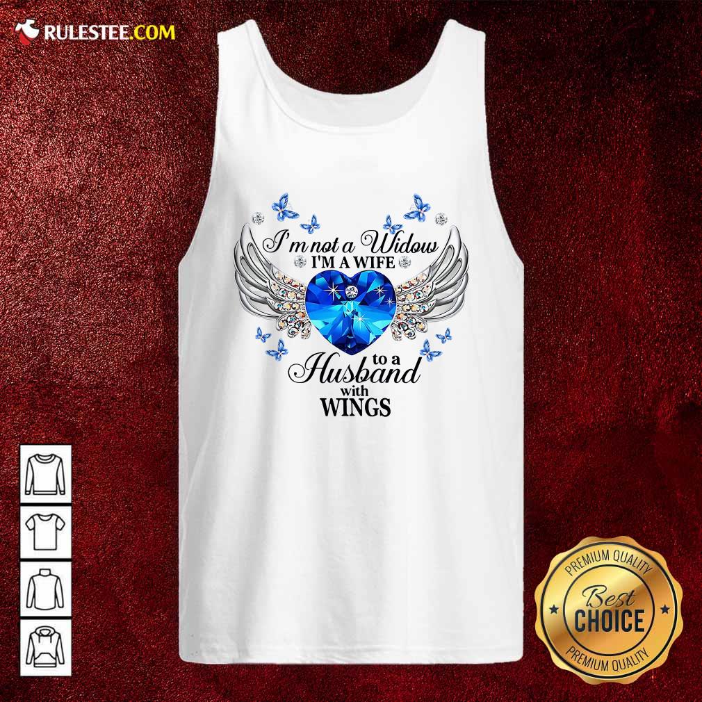 Nice Im Not A Widow Im A Wife To A Husband With Wings Shirt - Image 4