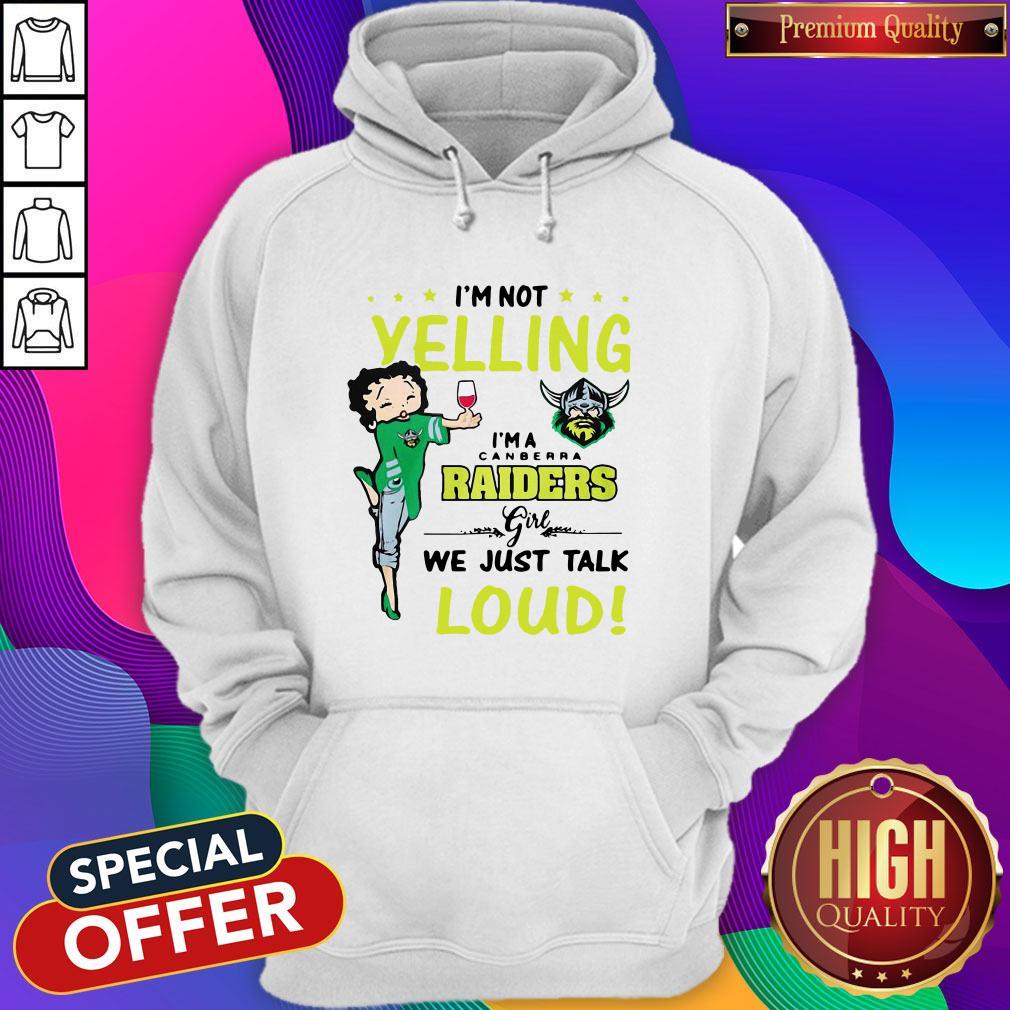 Nice I’m Not Yelling I’m A Canberra Raiders Girl We Just Talk Loud Shirt - Image 5