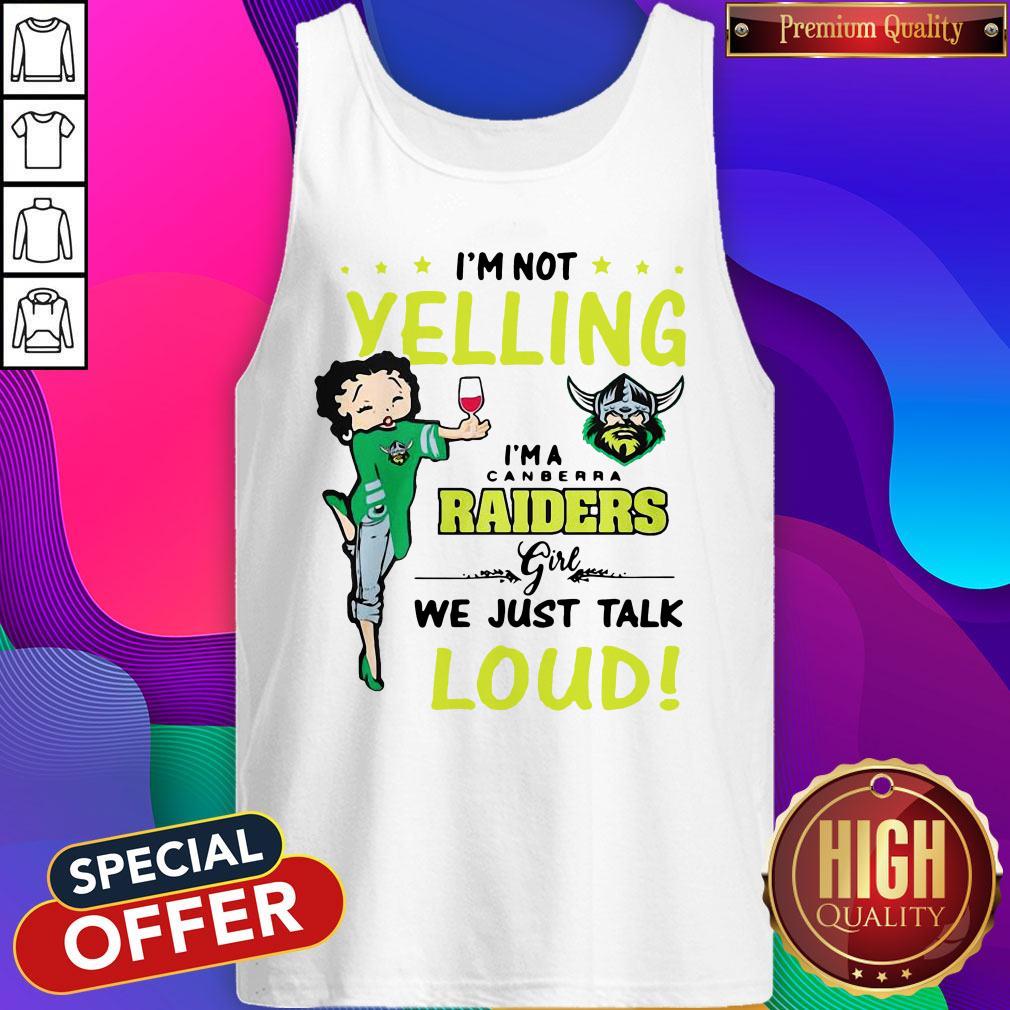 Nice I’m Not Yelling I’m A Canberra Raiders Girl We Just Talk Loud Shirt - Image 3