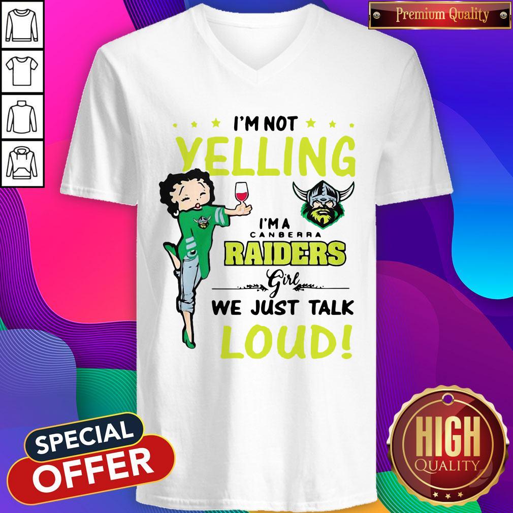 Nice I’m Not Yelling I’m A Canberra Raiders Girl We Just Talk Loud Shirt - Image 2