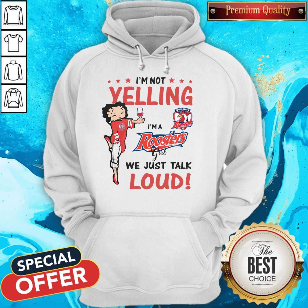 Nice I’m Not Yelling I’m A Roosters Girl We Just Talk Loud Shirt - Image 2