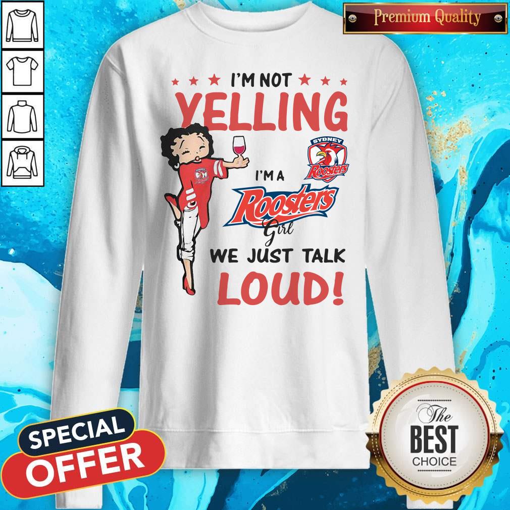 Nice I’m Not Yelling I’m A Roosters Girl We Just Talk Loud Shirt - Image 5
