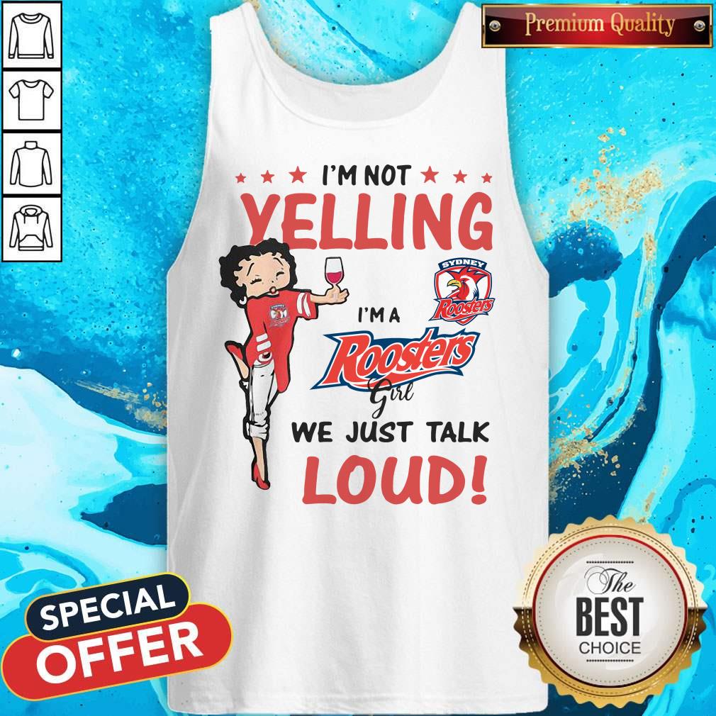 Nice I’m Not Yelling I’m A Roosters Girl We Just Talk Loud Shirt - Image 4