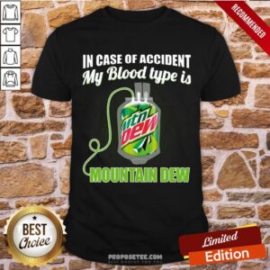 Nice In Case Of Accident My Blood Type Is Mountain New Shirt