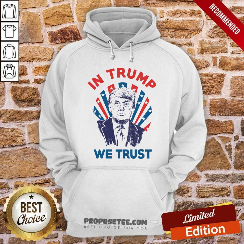 Nice In Donald Trump We Trust Shirt - Image 2
