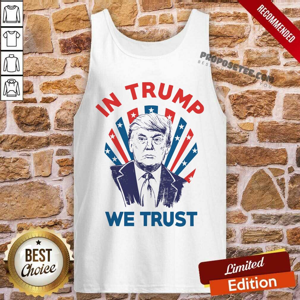 Nice In Donald Trump We Trust Shirt - Image 4