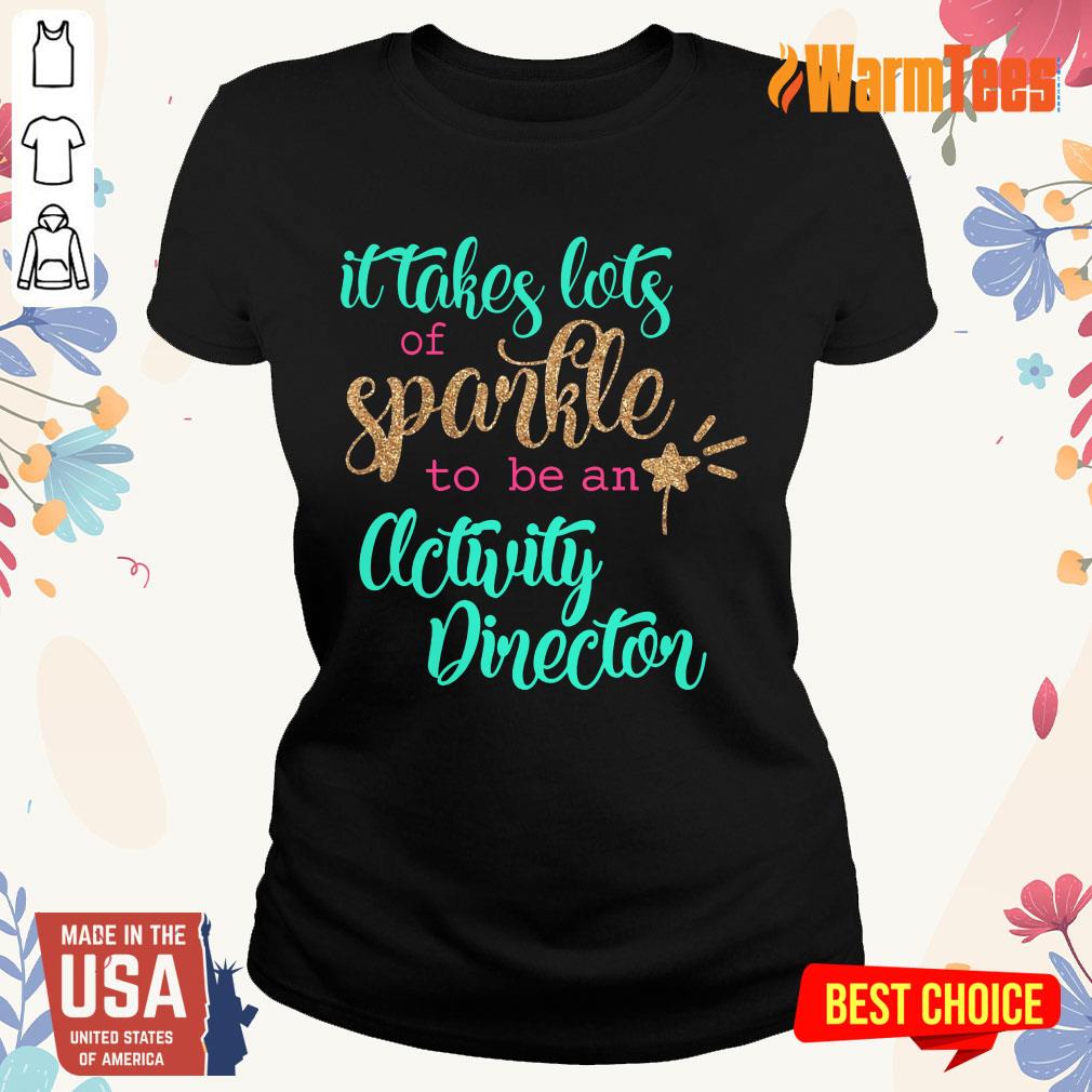 Nice It Takes Lots Of Sparkle To Be An Activity Director Shirt - Image 3