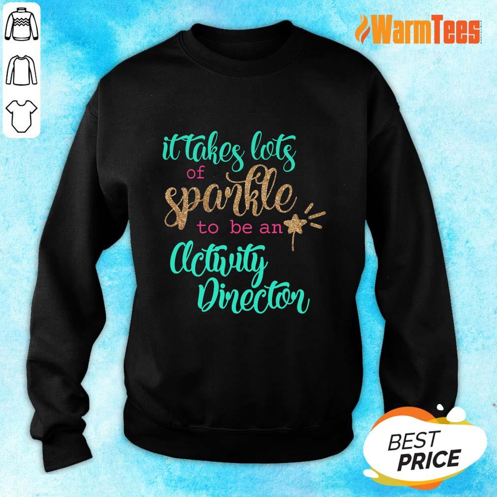 Nice It Takes Lots Of Sparkle To Be An Activity Director Shirt - Image 2