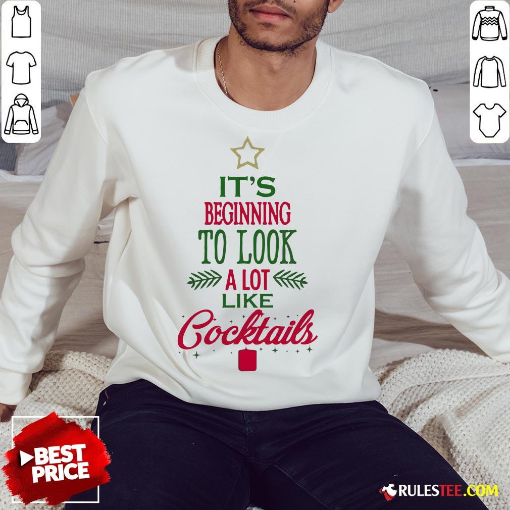 Nice It’s Beginning To Look A Lot Like Cocktails Christmas Shirt - Image 5
