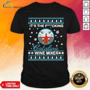 Nice It’s The Fucking Catalina Wine Mixer Ugly Christmas Shirt