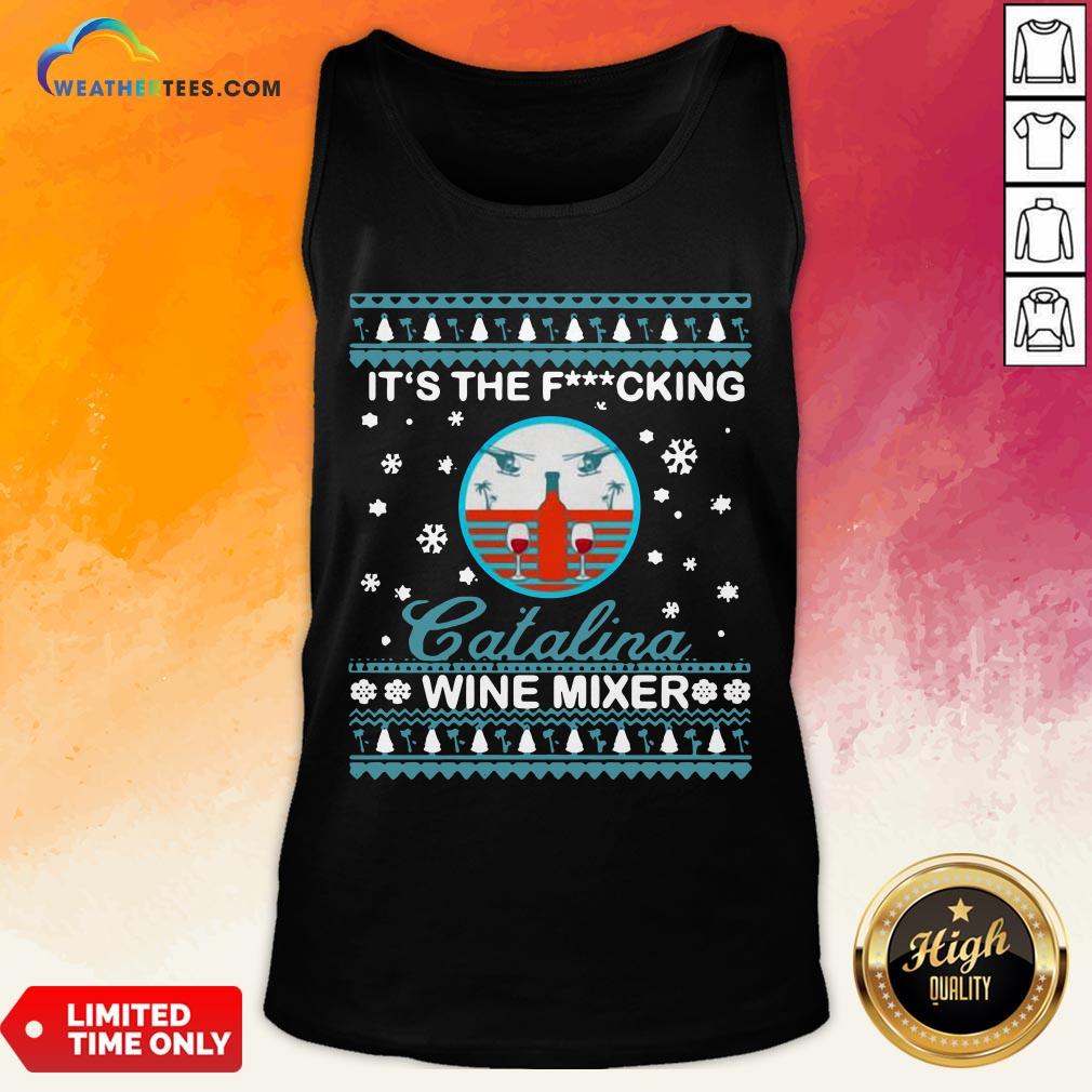 Nice It’s The Fucking Catalina Wine Mixer Ugly Christmas Shirt - Image 3