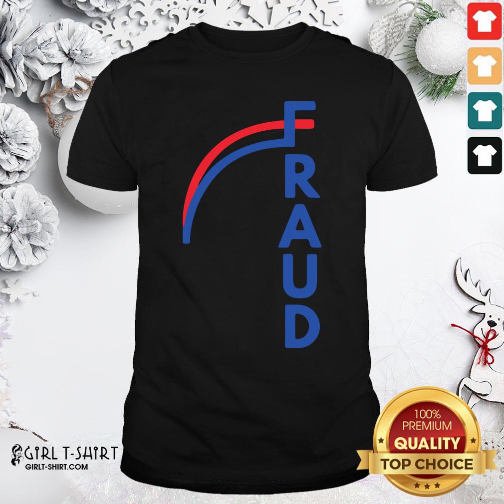 Nice Joe Biden Fraud Shirt