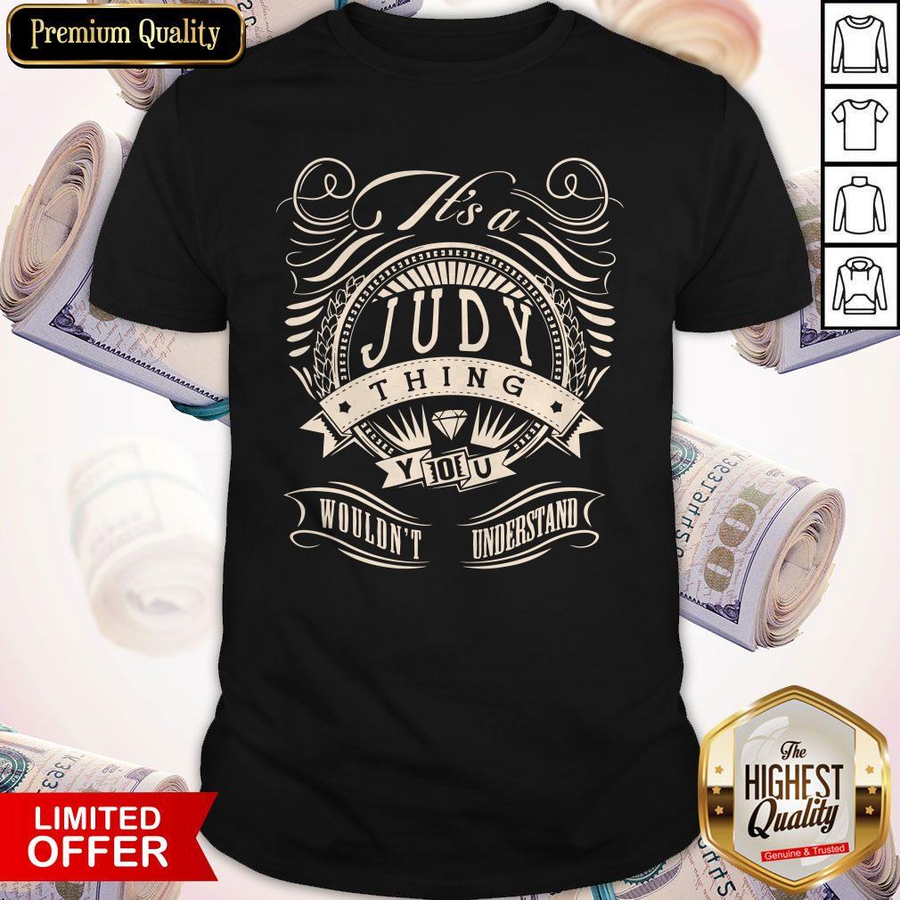 Nice Judy Thing You Wouldn’t Understand Shirt