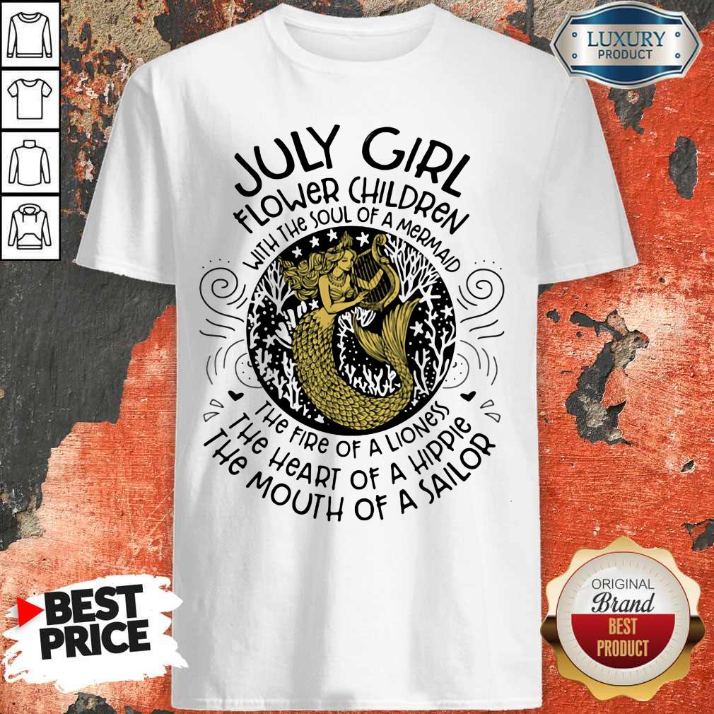 Nice July Girl Flower Children With The Soul Of A Mermaid Shirt