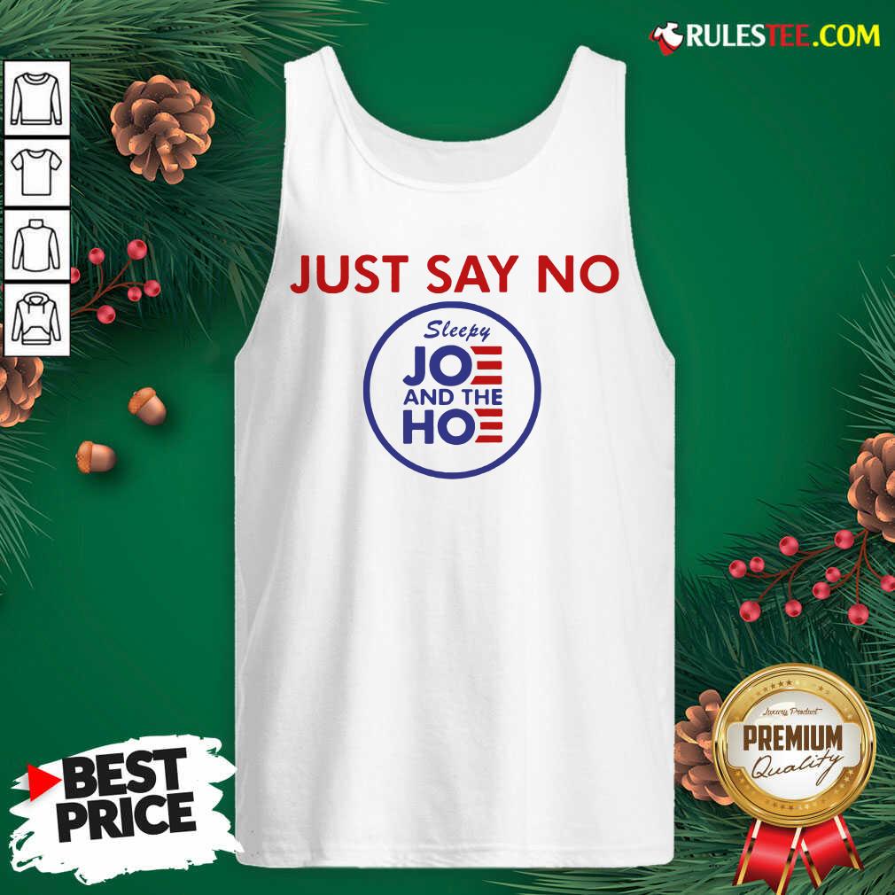 Nice Just Say No Sleepy Joe And The Ho Shirt - Image 4