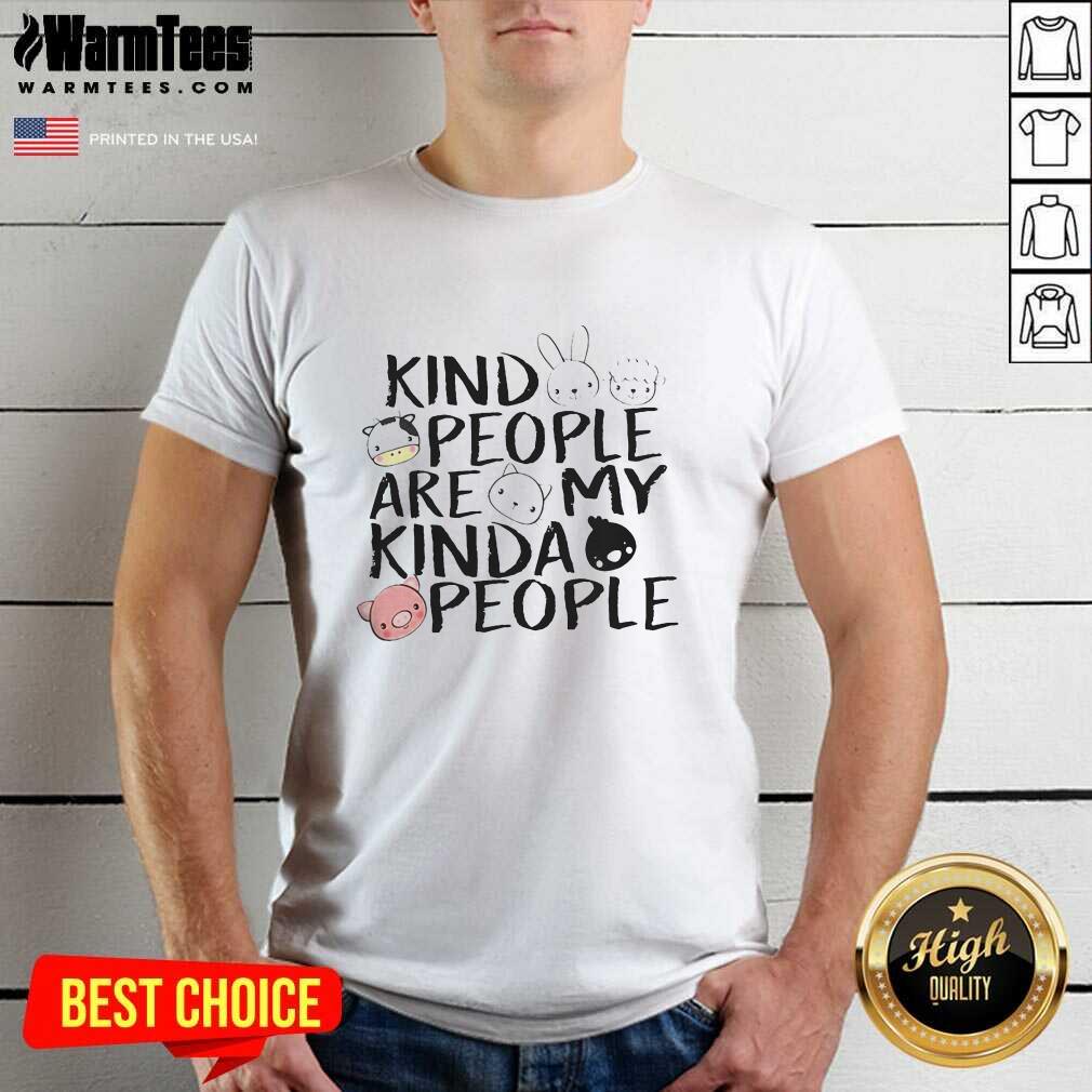 Nice Kind People Are My Kinda People Shirt