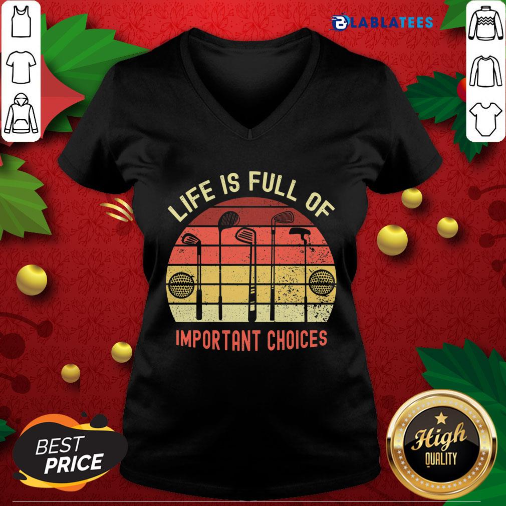 Nice La Vie Est Pleine De Choix Importants Golf Par Mehdiker Shirt - Image 4