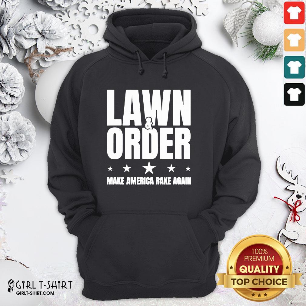Nice Lawn And Order Make America Rake Again Distressed Tee Shirt - Image 5